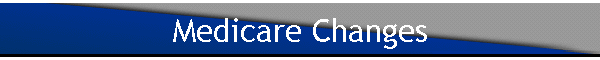 Medicare Changes
