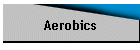 Aerobics