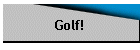 Golf!
