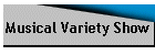 Musical Variety Show