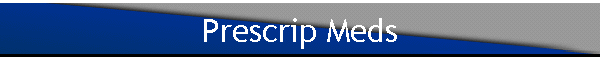 Prescrip Meds