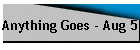 Anything Goes - Aug 5