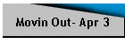 Movin Out- Apr 3